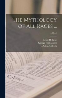 Cover image for The Mythology of All Races ...; v.13 c.1