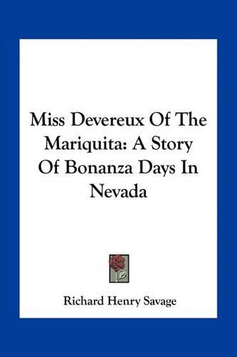 Miss Devereux of the Mariquita: A Story of Bonanza Days in Nevada