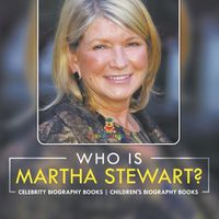 Cover image for Who Is Martha Stewart? Celebrity Biography Books Children's Biography Books