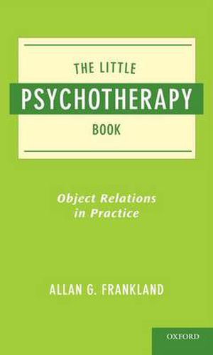 Cover image for The Little Psychotherapy Book: Object Relations in Practice