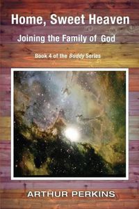 Cover image for Home, Sweet Heaven: Joining the Family of God