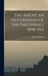 Cover image for The American Occupation of the Philippines, 1898-1912