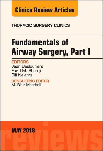 Fundamentals of Airway Surgery, Part I, An Issue of Thoracic Surgery Clinics