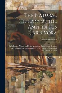 Cover image for The Natural History of the Amphibious Carnivora