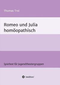 Cover image for Romeo und Julia homoeopathisch