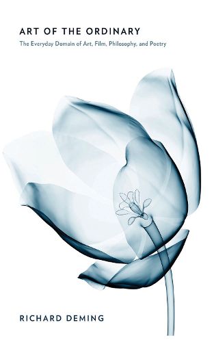 Cover image for Art of the Ordinary: The Everyday Domain of Art, Film, Philosophy, and Poetry