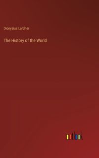 Cover image for The History of the World