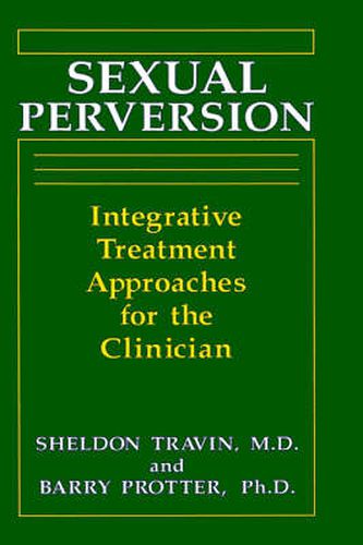 Cover image for Sexual Perversion: Integrative Treatment Approaches for the Clinician