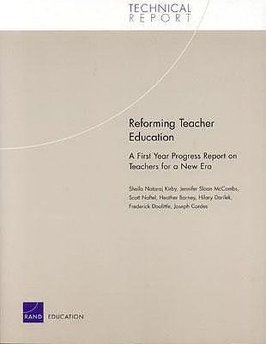 Reforming Teacher Education: A First Year Progress Report on Teachers for a New Era