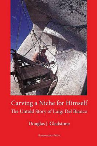 Carving a Niche for Himself: The Untold Story of Luigi del Bianco and Mount Rushmore