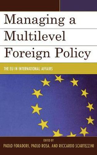 Managing a Multilevel Foreign Policy: The EU in International Affairs