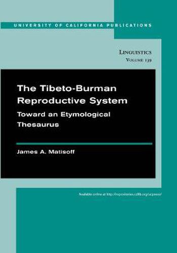 Cover image for The Tibeto-Burman Reproductive System: Toward an Etymological Thesaurus