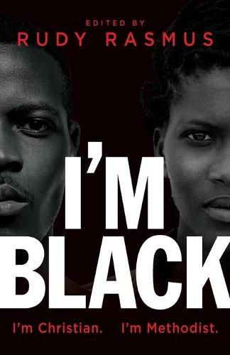 Cover image for I'm Black. I'm Christian. I'm Methodist.