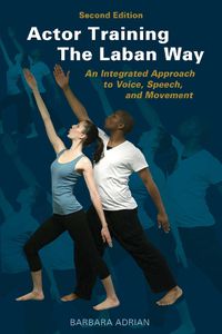 Cover image for Actor Training the Laban Way (Second Edition)