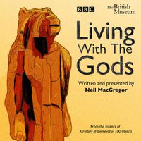 Cover image for Living With The Gods: The BBC Radio 4 series