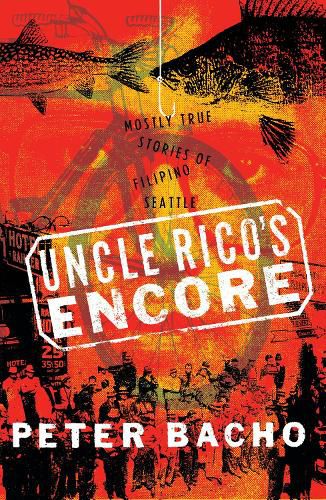 Cover image for Uncle Rico's Encore: Mostly True Stories of Filipino Seattle