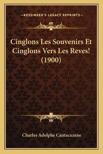 Cinglons Les Souvenirs Et Cinglons Vers Les Reves! (1900)