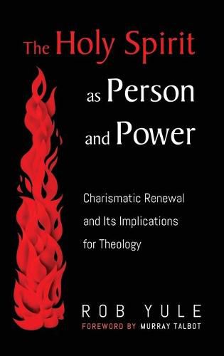 Cover image for The Holy Spirit as Person and Power: Charismatic Renewal and Its Implications for Theology