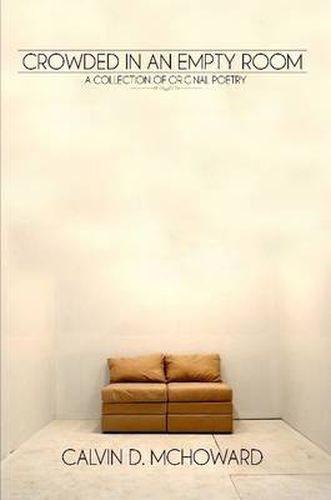Cover image for Crowded In An Empty Room - A Collection of Original Poetry by Calvin D. McHoward