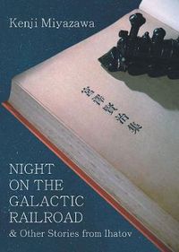 Cover image for Night On The Galactic Railroad And Other Stories From Ihatov