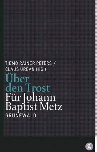 Cover image for Uber Den Trost: Fur Johann Baptist Metz