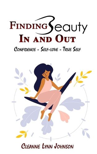 Cover image for FINDING BEAUTY IN AND OUT Confidence - Self-Love - True Self