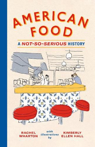 Cover image for American Food: A Not-So-Serious History