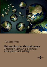 Cover image for Philosophische Abhandlungen: Christoph Sigwart zu seinem siebzigsten Geburtstag