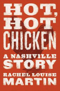 Cover image for Hot, Hot Chicken: A Nashville Story