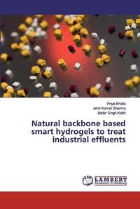 Cover image for Natural backbone based smart hydrogels to treat industrial effluents