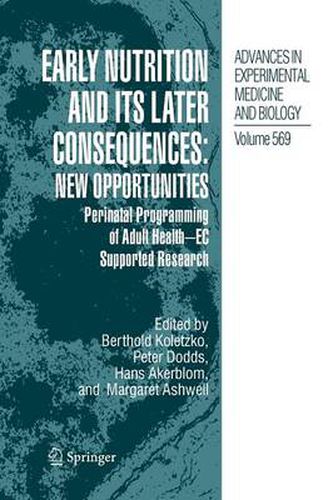 Cover image for Early Nutrition and its Later Consequences: New Opportunities: Perinatal Programming of Adult Health - EC Supported Research