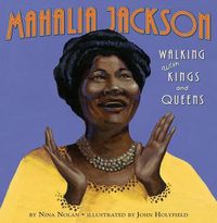 Cover image for Mahalia Jackson: Walking with Kings and Queens