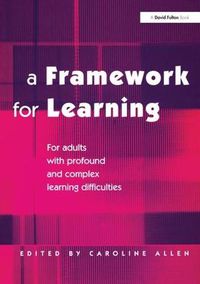 Cover image for A Framework for Learning: For Adults with Profound and Complex Learning Difficulties