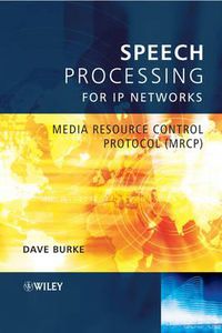 Cover image for Speech Processing for IP Networks: Media Resource Control Protocol (MRCP)
