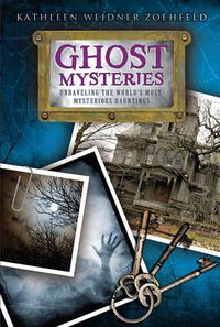 Cover image for Ghost Mysteries: Unraveling the World's Most Mysterious Hauntings