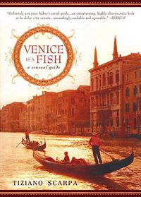 Cover image for Venice Is a Fish: A Sensual Guide