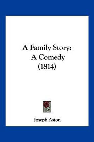 A Family Story: A Comedy (1814)