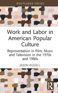 Cover image for Work and Labor in American Popular Culture