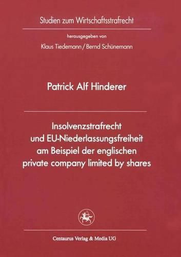 Cover image for Insolvenzstrafrecht und EU-Niederlassungsfreiheit am Beispiel der englischen private company limited by shares