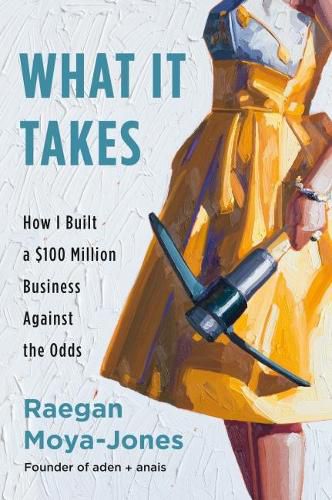 Cover image for What It Takes: How I Built a $100 Million Business Against the Odds