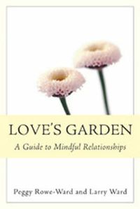 Cover image for Love's Garden: A Guide to Mindful Relationships
