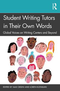 Cover image for Student Writing Tutors in Their Own Words: Global Voices on Writing Centers and Beyond