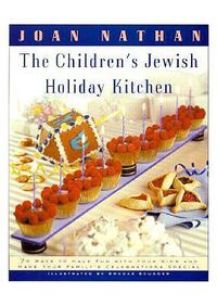 Cover image for The Children's Jewish Holiday Kitchen: A Cookbook with 70 Fun Recipes for You and Your Kids, from the Author of Jewish Cooking in America