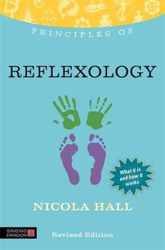 Principles of Reflexology: What it is, how it works, and what it can do for you