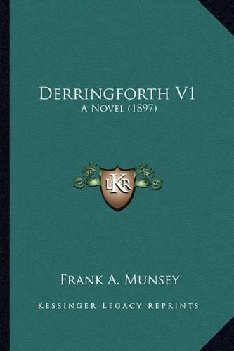 Cover image for Derringforth V1 Derringforth V1: A Novel (1897) a Novel (1897)