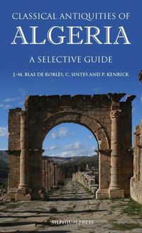 Cover image for Classical Antiquities of Algeria: A Selective Guide