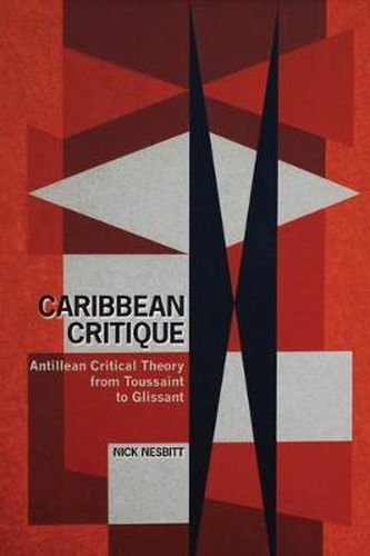 Cover image for Caribbean Critique: Antillean Critical Theory from Toussaint to Glissant