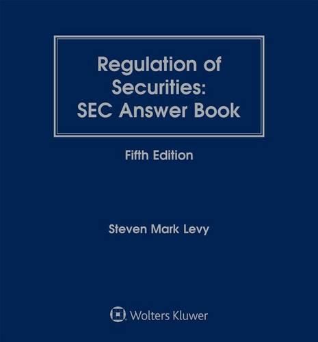 Regulation of Securities: SEC Answer Book