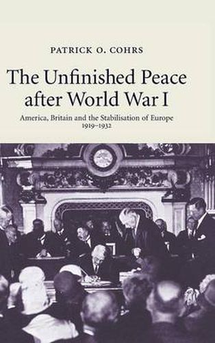 Cover image for The Unfinished Peace after World War I: America, Britain and the Stabilisation of Europe, 1919-1932
