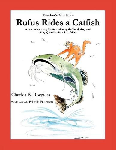 Teacher's Guide: (From Rufus Rides a Catfish & Other Fables From the Farmstead)